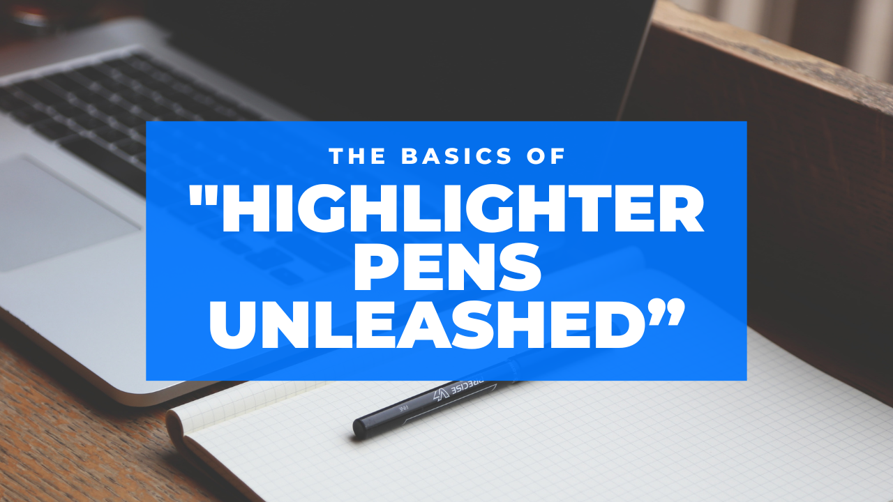 Highlighter Pens Unleashed